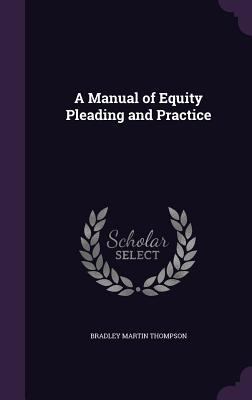 A Manual of Equity Pleading and Practice 1347581324 Book Cover