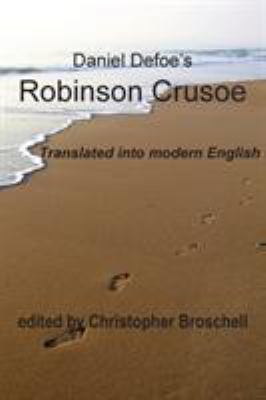 Robinson Crusoe: Modern English Translation 0994839618 Book Cover