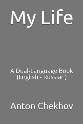 My Life: A Dual-Language Book (English - Russian) 1719836175 Book Cover
