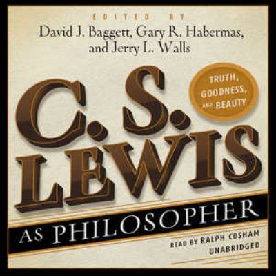 C. S. Lewis as Philosopher: Truth, Goodness, an... 1455159085 Book Cover