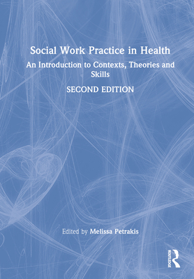 Social Work Practice in Health: An Introduction... 103220270X Book Cover