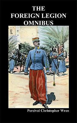 The Foreign Legion Omnibus: Beau Geste, Beau Sa... 184902782X Book Cover