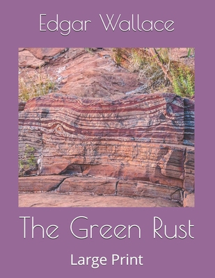 The Green Rust: Large Print 1654845140 Book Cover
