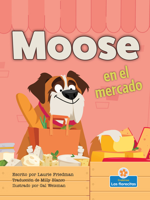Moose En El Mercado (Moose at the Market) [Spanish] 1039610773 Book Cover