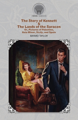 The Story of Kennett & The Lands of the Saracen... 9390194660 Book Cover