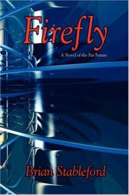 Firefly: A Novel of the Far Future 1434400522 Book Cover