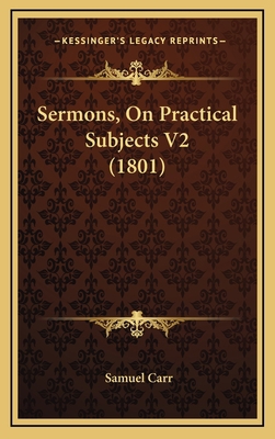 Sermons, on Practical Subjects V2 (1801) 1165038358 Book Cover