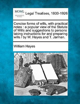 Concise forms of wills, with practical notes: a... 1240085265 Book Cover