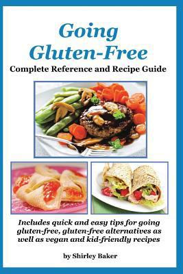 Going Gluten-Free: Complete Reference and Recip... 1927870208 Book Cover
