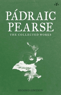 Padraic Pearse: The Collected Works B08JJ7JZST Book Cover