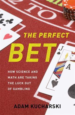 The Perfect Bet: How Science and Math Are Takin... 0465055958 Book Cover