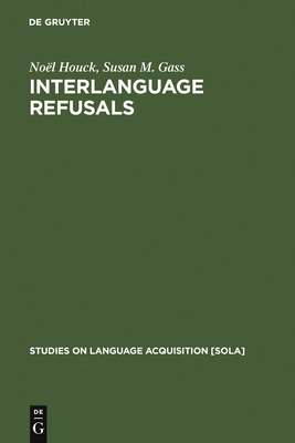 Interlanguage Refusals 3110163861 Book Cover