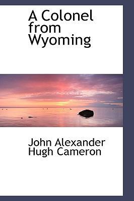 A Colonel from Wyoming [Large Print] 1115251325 Book Cover