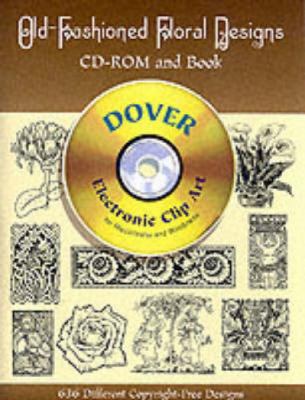 Old-Fashioned Floral Designs CD-ROM and Book [W... 0486999637 Book Cover