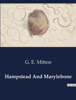 Hampstead And Marylebone: Exploring the Histori... B0CTXY5N29 Book Cover
