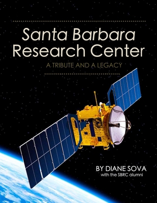 Santa Barbara Research Center: A Tribute and A ... B08X69SKQ8 Book Cover