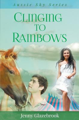 Clinging to Rainbows 0992536383 Book Cover