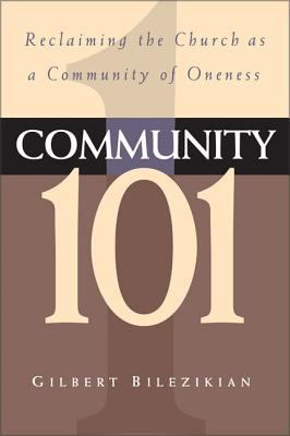 Community 101: Reclaiming the Local Church as C... 0310217415 Book Cover