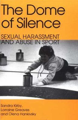 The Dome of Silence: Sexual Harrassment and Abu... 1856499634 Book Cover