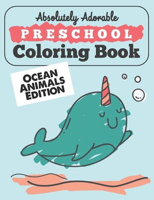Absolutely Adorable Preschool Coloring Book - O... 1659231116 Book Cover
