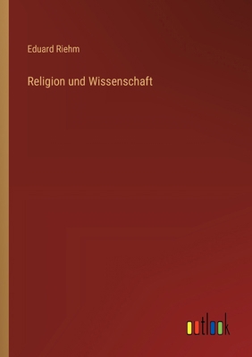 Religion und Wissenschaft [German] 3368508334 Book Cover