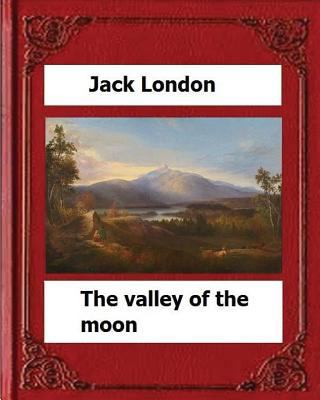 The Valley of the Moon (1913) by: Jack London 1530649803 Book Cover