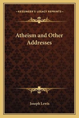 Atheism and Other Addresses 1162575387 Book Cover