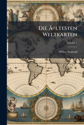 Die ältesten Weltkarten; Volume 1 [German] 1247797139 Book Cover