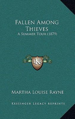 Fallen Among Thieves: A Summer Tour (1879) 1164781405 Book Cover
