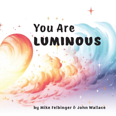 You Are Luminous B0C9SH1M2D Book Cover