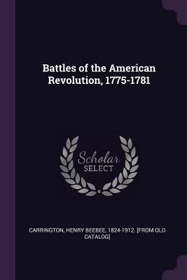 Battles of the American Revolution, 1775-1781 137803192X Book Cover