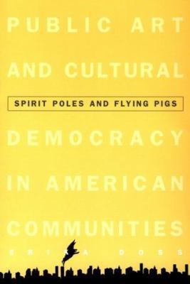 Spirit Poles and Flying Pigs: Public Art and Cu... 1560985348 Book Cover