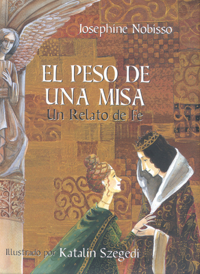 El Peso de Una Misa: Un Relato de Fe [Spanish] 0940112175 Book Cover