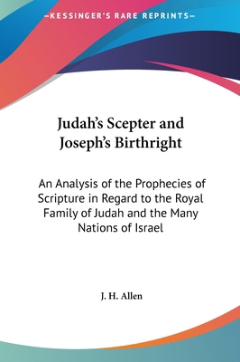 Judah's Scepter and Joseph's Birthright: An Ana... 1161410899 Book Cover