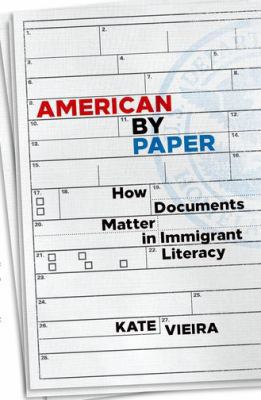 American by Paper: How Documents Matter in Immi... 0816697515 Book Cover