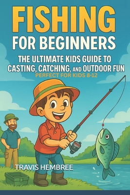 Fishing for Beginners: The Ultimate Kids Guide ... B0F84JCX9W Book Cover