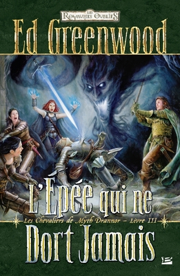 Les Chevaliers de Myth Drannor, T3: L'Épée qui ... [French] 2811205284 Book Cover