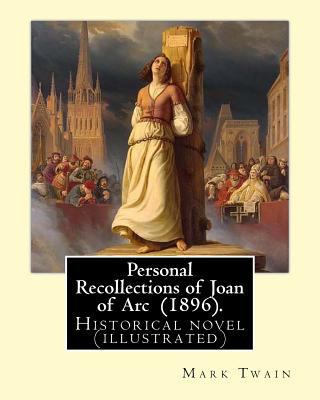 Personal Recollections of Joan of Arc (1896). B... 1545397031 Book Cover