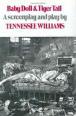 Baby Doll & Tiger Tail: Screenplay and Theatre ... 0811211665 Book Cover