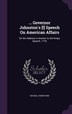 ... Governor Johnston's [!] Speech On American ... 1359299920 Book Cover