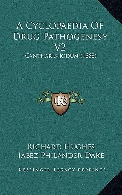 A Cyclopaedia Of Drug Pathogenesy V2: Cantharis... 1169142826 Book Cover