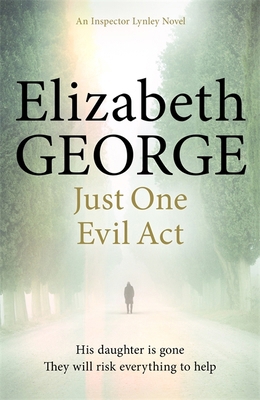 Just One Evil Act: An Inspector Lynley Novel: 15 1444706020 Book Cover