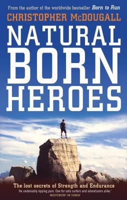 Natural Born Heroes: The Lost Secrets of Streng... 1781256950 Book Cover