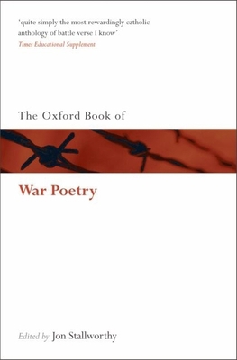 The Oxford Book of War Poetry: Second Reissue 0199554536 Book Cover