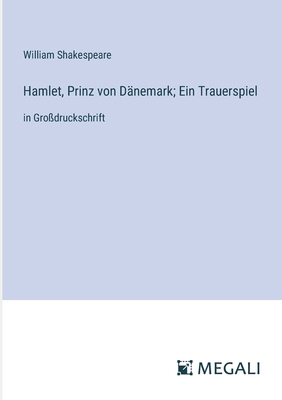 Hamlet, Prinz von Dänemark; Ein Trauerspiel: in... [German] 338706442X Book Cover