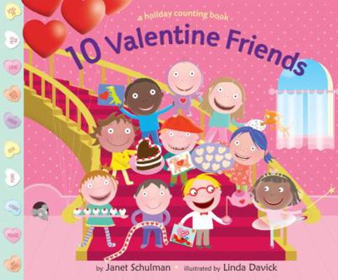 10 Valentine Friends: A Holiday Counting Book 0375969675 Book Cover