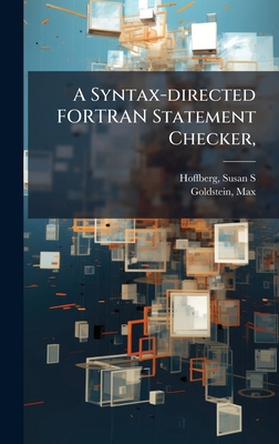 A Syntax-directed FORTRAN Statement Checker, B0FJSQVW7X Book Cover