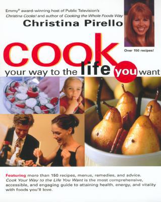 Cook Your Way to the Life You Want 1557883742 Book Cover