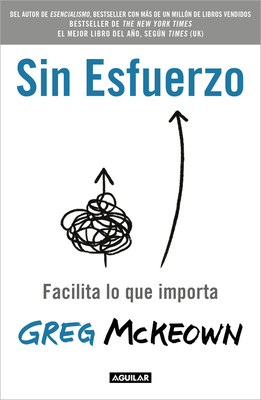 Sin Esfuerzo: Facilita Lo Que Importa / Effortl... [Spanish] 607381433X Book Cover