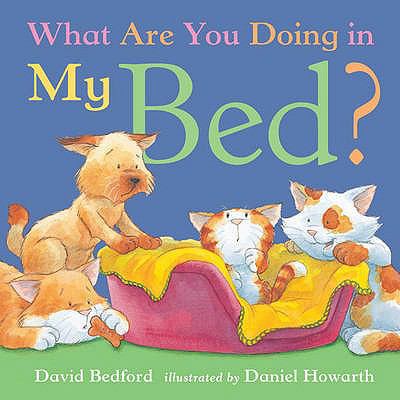 What Are You Doing in My Bed? (Little Tiger Min... 1845060806 Book Cover
